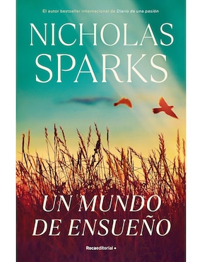 Un Mundo De Ensueño De Nicholas Sparks