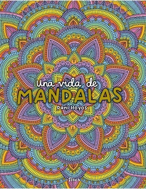 Una Vida De Mandalas De Daniela Hoyos Falco