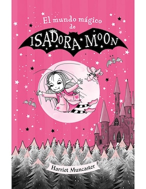 El Mundo Mágico De Isadora Moon
 De Harriet Muncaster