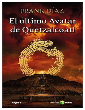 El último Avatar De Quetzacoatl De Frank Díaz