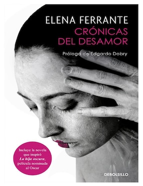 Crónicas Del Desamor De Elena Ferrante