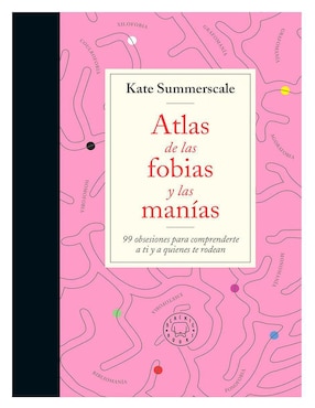 Atlas De Las Fobias Y Manías De Kate Summerscal