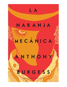 La Naranja Mecánica De Anthony Burgess