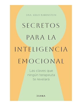 Secretos Para La Inteligencia Emocional De Kelly Rabenstein