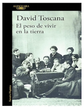 El Peso De Vivir En La Tierra De David Toscana