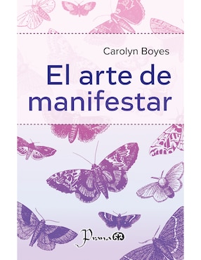 El Arte De Manifestar De Carolyn Boyes