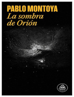 La Sombra De Orión De Pablo Montoya