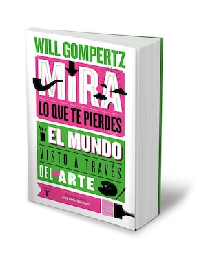 Mira lo que te pierdes de Will Gompertz