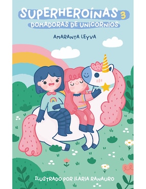 Domadoras De Unicornios De Amaranta Leyva