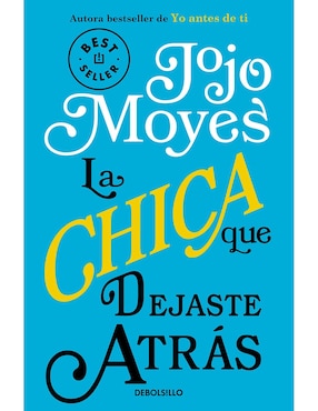 La Chica Que Dejaste Atrás De Jojo Moyes