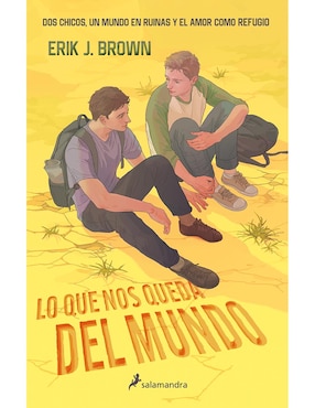 Lo Que Nos Queda Del Mundo De Erik J. Brown / Ana Isabel Sánchez Díez