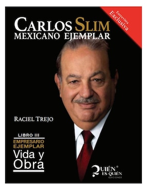 Carlos Slim: Mexicano Ejemplar De Raciel Trejo