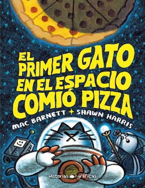 Libro El Primer Gato En El Espacio Comió Pizza de Mac Barnett