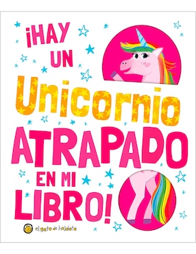 ¡Hay Un Unicornio Atrapado En Mi Libro! De Editorial Guadal