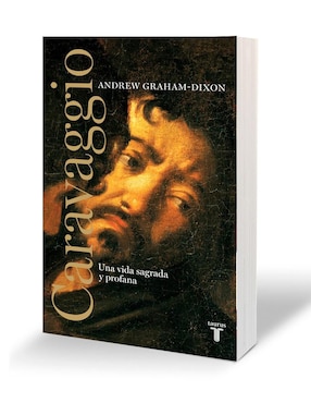 Libro Caravaggio. Una vida sagrada y profana de Andrew Graham Dixon