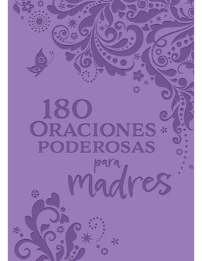 180 Oraciones Poderosas Para Madres