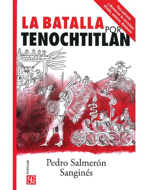 La Batalla Por Tenochtitlan De Pedro Salmerón Sanginés