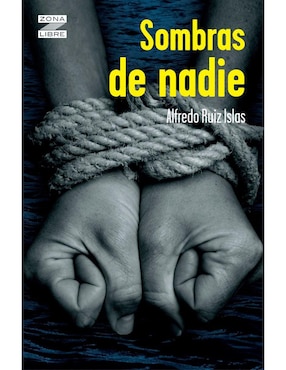 Sombras De Nadie De Alfredo Ruiz Islas