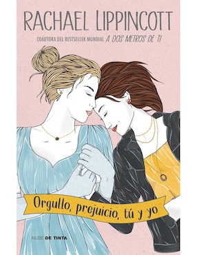 Orgullo, Prejuicio, Tú Y Yo De Rachael Lippincott