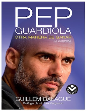 Pep Guardiola Otra Manera De Ganar De Guillem Balagué