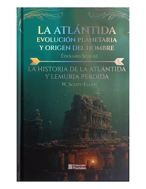 La Atlántida Evolución Planetaria Y Origen Del Hombre / La Historia De La Atlántida Y Lemuria Perdida De Édouard Schuré / W. Scott-Elliot