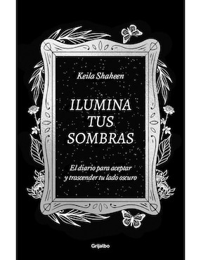 Ilumina Tus Sombras De Keila Shaheen