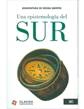 Una Epistemologia Del Sur De Boaventura De Sousa Santos