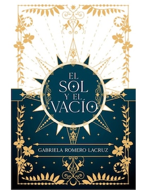 El Sol Y El Vacío De Romero Lacruz Gabriela