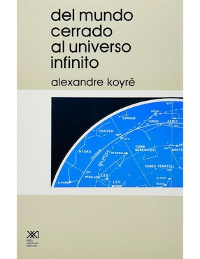 Del Mundo Cerrado Al Universo Infinito De Alexandre Koyré