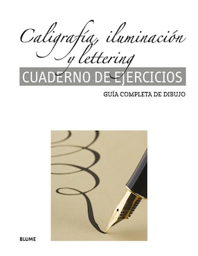 Libro Caligrafía, Iluminación Y Lettering. Cuaderno De Ejercicios Blume