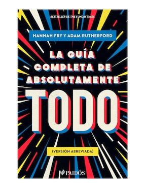 Libro La Guía Completa De Absolutame todo de Hannah Fry