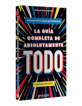 Libro La Guía Completa De Absolutame todo de Hannah Fry