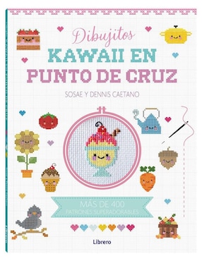 Libro Kawaii en punto de cruz de Sosae Y Dennis Caetano