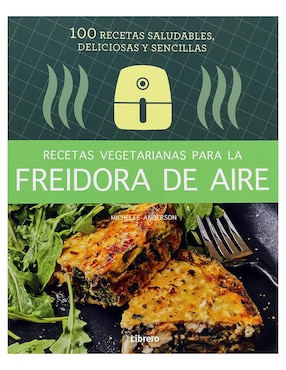 Libro Recetas Vegetarianas para La Freidora de Aire de Michelle Anderson