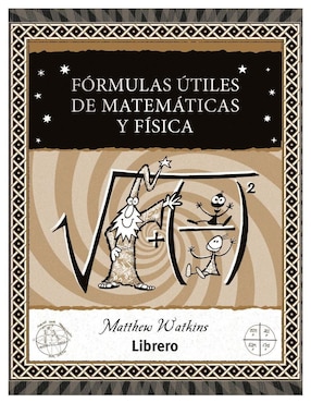 Libro Fórmulas Útiles de Matemáticas y Físicas de Matthew Watkins Libro Fórmulas Útiles de Matemáticas y Físicas de Matthew Watkins
