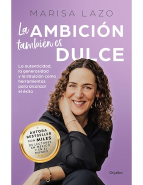 La Ambición También Es Dulce De Marisa Lazo