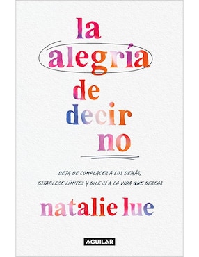 La Alegria De Decir No De Natalie Lue