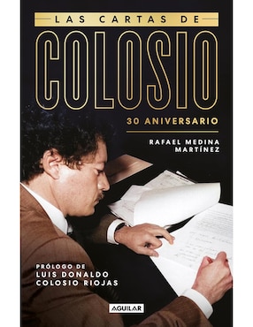 Las Cartas De Colosio (30 Aniversario) De Rafael Medina Martínez