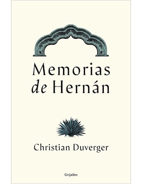 Memorias De Hernán De Christian Duverger