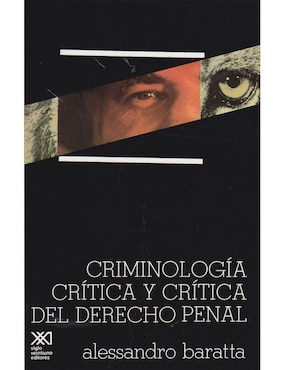 Criminología Crítica Y Crítica Del Derecho Penal
Introducción A La Sociología Jurídico-penal De Alessandro Baratta