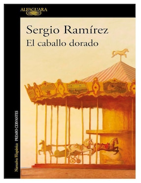 El Caballo Dorado De Sergio Ramírez