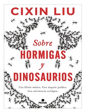 Sobre Hormigas Y Dinosaurios De Cixin Liu