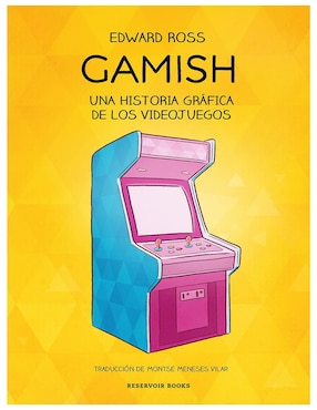 Gamish: Una Historia Gráfica De Los Videojuegos De Edward Ross