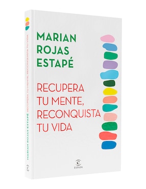 Libro Recupera Tu Mente Reconquista Tu Vida de Marian Rojas Estape