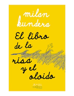 El Libro De La Risa Y El Olvido De Milan Kundera