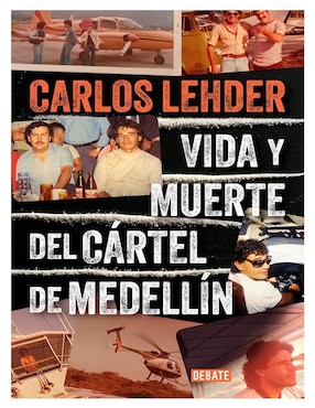 Vida Y Muerte Del Cártel De Medellín Autor Carlos Lehder De Carlos Lehder