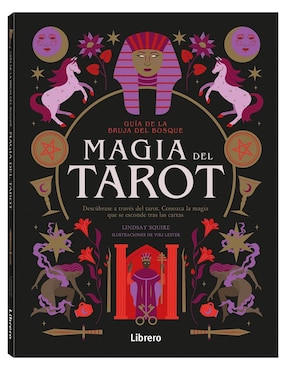 Magia Del Tarot: Guía De La Bruja Del Bosque De Lindsay Squire