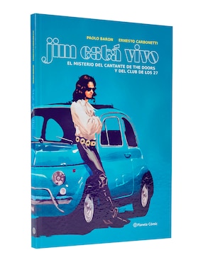 Cómic Jim Está Vivo. El Misterio Del Cantante De The Doors Y El Club De Los 27