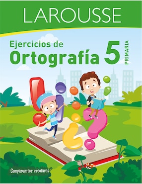 Ejercicios De Ortografía 5 Primaria De Ediciones Larousse