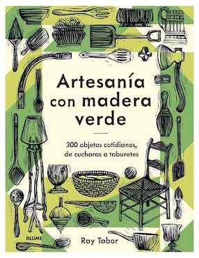 Artesanía Con Madera Verde De Ray Tabor